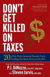 Don't Get Killed on Taxes - DiNuzzo CPA PFS™ MBA MSTx P.J.