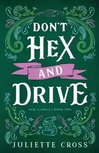 Don't Hex and Drive - Juliette Cross