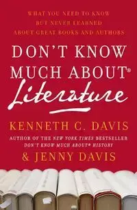 Don't Know Much About Literature - Davis Kenneth C.