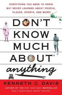 Don't Know Much About(r) Anything - Davis Kenneth C