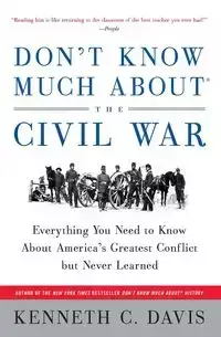 Don't Know Much About(r) the Civil War - Davis Kenneth C