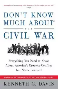 Don't Know Much about the Civil War - Davis Kenneth C.