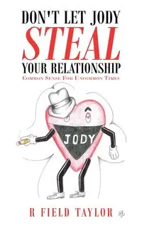 Don't Let Jody Steal Your Relationship - Taylor R Field