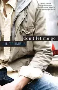 Don't Let Me Go - Trumble J.H.