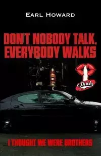 Don't Nobody Talk, Everybody Walks - Howard Earl