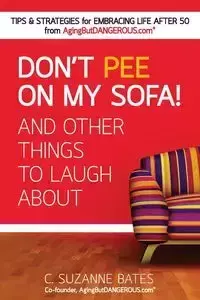 Don't Pee on My Sofa! And Other Things to Laugh About - Bates C. Suzanne