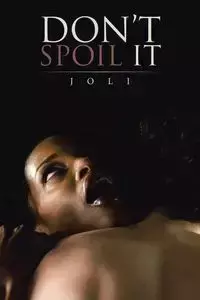 Don't Spoil It - Joli