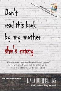 Don't read this book by my mother, she's crazy - Brooks Linda Ruth