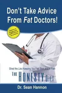 Don't take advice from fat doctors! - Sean Hannon