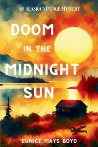 Doom in the Midnight Sun - Boyd Eunice Mays