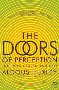 Doors of Perception and Heaven and Hell, The - Huxley Aldous