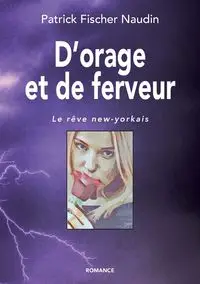 D'orage et de ferveur - Patrick Fischer Naudin