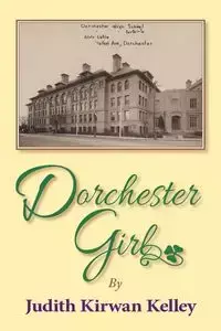 Dorchester Girl - Kelley Judith Kirwan