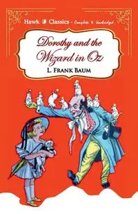 Dorothy and Wizard in Oz - Frank Baum L