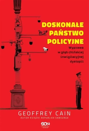 Doskonałe państwo policyjne - Geoffrey Cain