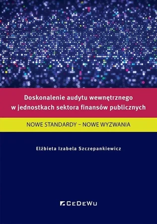 Doskonalenie audytu wewnętrznego w jednostkach... - Elżbieta Izabela Szczepankiewicz