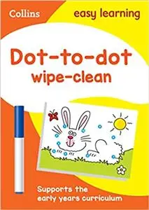 Dot-to-Dot Age 3-5 Wipe Clean Activity Book : Ideal for Home Learning