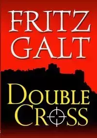 Double Cross - Fritz Galt