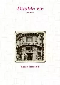 Double vie - HENRY Rémy