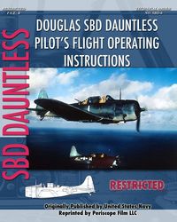 Douglas SBD Dauntless Pilot's Flight Operating Instructions - Navy United States