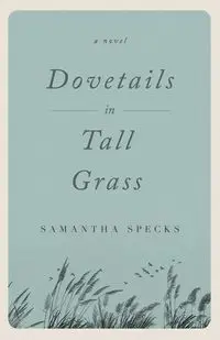 Dovetails in Tall Grass - Samantha Specks