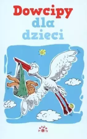 Dowcipy dla dzieci - praca zbiorowa