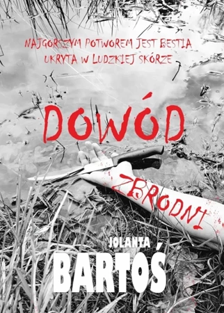 Dowód zbrodni - Jolanta Bartoś