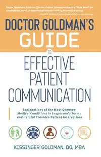 Dr. Goldman's Guide to Effective Patient Communication - Goldman Kissinger