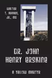 Dr. John Henry Erskine - Walter Hughes Jr  MD T