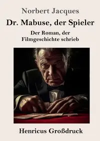 Dr. Mabuse, der Spieler (Großdruck) - Jacques Norbert