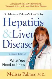Dr. Melissa Palmer's Guide To Hepatitis and Liver Disease - Palmer Melissa