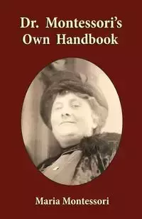 Dr. Montessori's Own Handbook - Maria Montessori