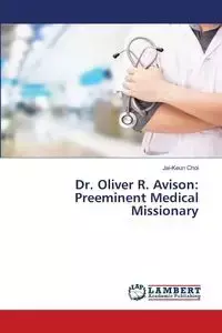 Dr. Oliver R. Avison - Choi Jai-Keun
