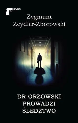 Dr Orłowski prowadzi śledztwo - Zygmunt Zeydler Zborowski
