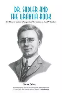 Dr. Sadler and The Urantia Book - Oliva Ph.D. Sioux