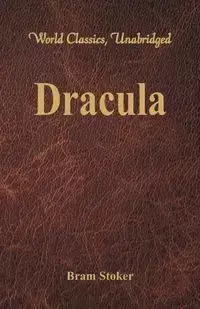 Dracula (World Classics, Unabridged) - Bram Stoker