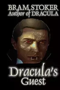 Dracula's Guest by Bram Stoker, Fiction, Horror, Short Stories - Bram Stoker