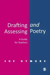 Drafting and Assessing Poetry - Sue Dymoke