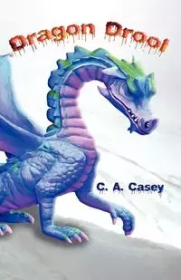 Dragon Drool - Casey C. A.