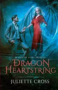 Dragon Heartstring - Juliette Cross