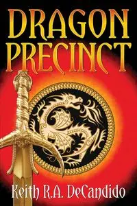 Dragon Precinct - Keith DeCandido