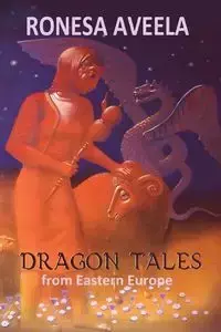 Dragon Tales from Eastern Europe - Aveela Ronesa