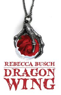 Dragon Wing - Rebecca K. Busch