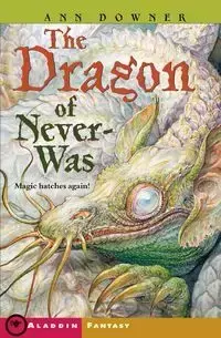 Dragon of Never-Was - Ann Downer