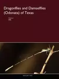 Dragonflies and Damselflies (Odonata) of Texas, Volume I - John Abbott