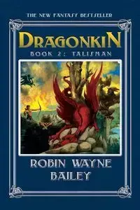 Dragonkin Book Two, Talisman - Bailey Robin Wayne