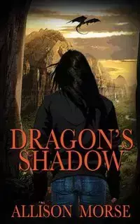 Dragon's Shadow - Allison Morse