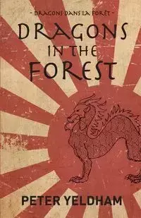 Dragons in the Forest - Peter Yeldham