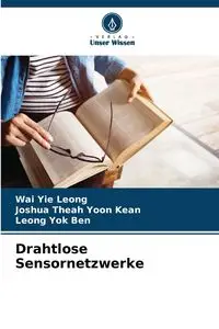 Drahtlose Sensornetzwerke - Wai Leong Yie