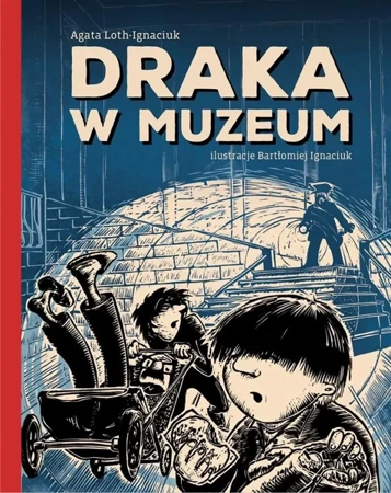 Draka w Muzeum - Agata Loth-Ignaciuk, Bartłomiej Ignaciuk